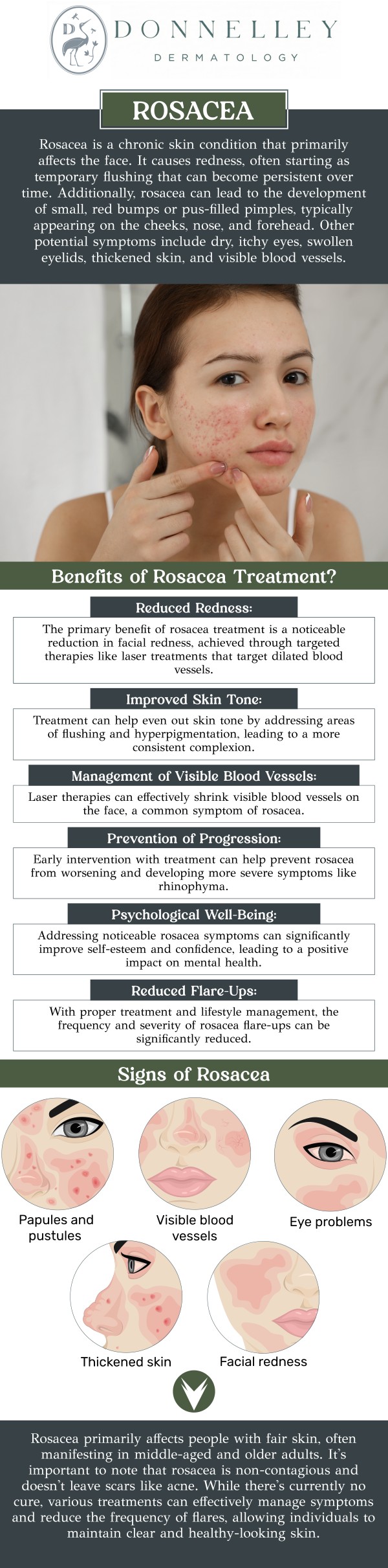 Common questions asked by patients: What is Rosacea? What are the symptoms of Rosacea? What causes Rosacea? How is Rosacea diagnosed? Can Rosacea be cured? What triggers Rosacea flare-ups? Rosacea is a chronic skin condition that causes redness, visible blood vessels, and sometimes pimples, mainly on the face. The exact cause is unknown, but it can be triggered by factors such as sun exposure, stress, and certain foods. Dr. Naomi S. Donnelley, a board-certified dermatologist at Donnelley Dermatology, PLLC, offers effective treatments to manage rosacea and reduce flare-ups. For more information, contact us or schedule an appointment online. We are conveniently located at 1075 Park Ave , #1C, New York, NY, 10128. Common questions asked by patients: What is Rosacea? What are the symptoms of Rosacea? What causes Rosacea? How is Rosacea diagnosed? Can Rosacea be cured? What triggers Rosacea flare-ups? Rosacea is a chronic skin condition that causes redness, visible blood vessels, and sometimes pimples, mainly on the face. The exact cause is unknown, but it can be triggered by factors such as sun exposure, stress, and certain foods. Dr. Naomi S. Donnelley, a board-certified dermatologist at Donnelley Dermatology, PLLC, offers effective treatments to manage rosacea and reduce flare-ups. For more information, contact us or schedule an appointment online. We are conveniently located at 1075 Park Ave , #1C, New York, NY, 10128.
